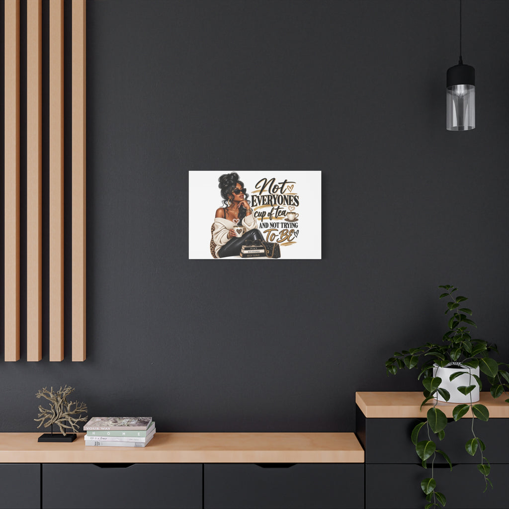 Not Everyone's Cup of Tea wall art Canvas