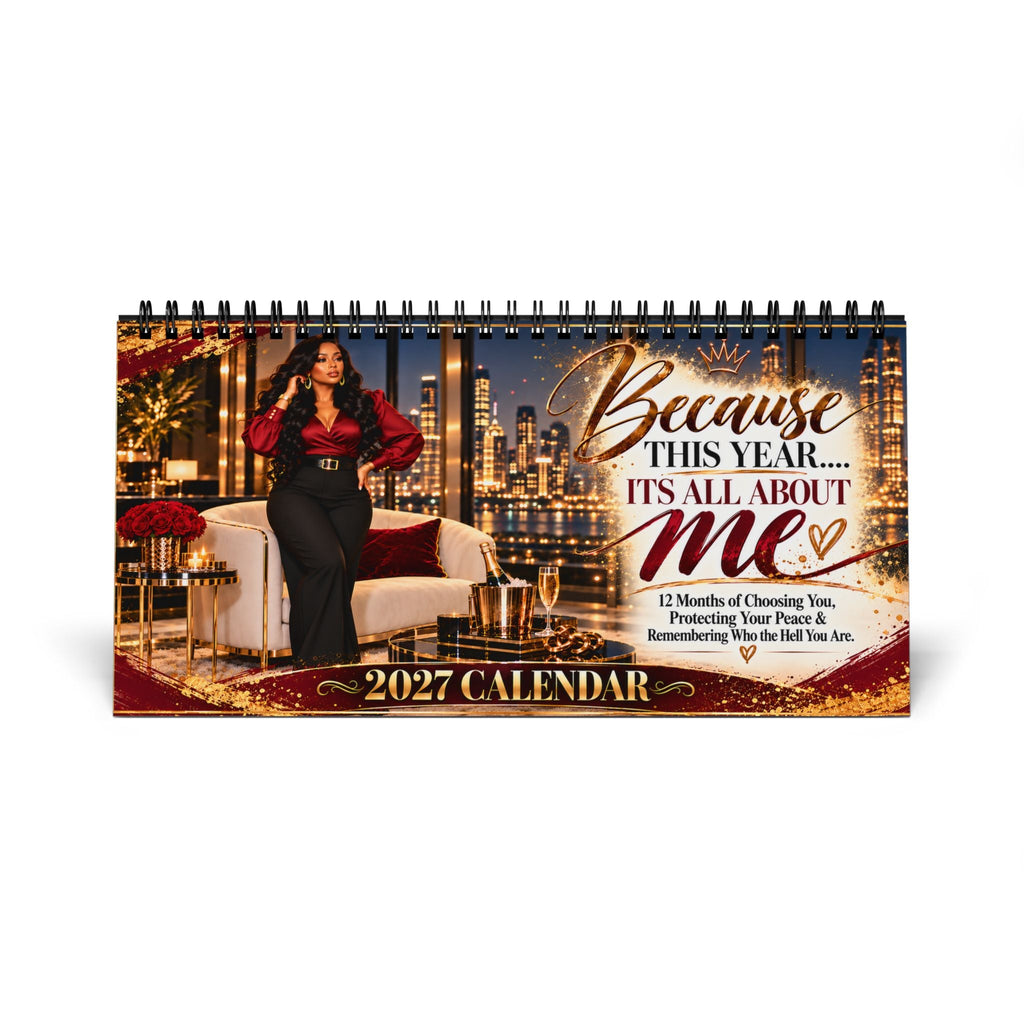 Because This Year It’s All About Me desktop calendar | 2027