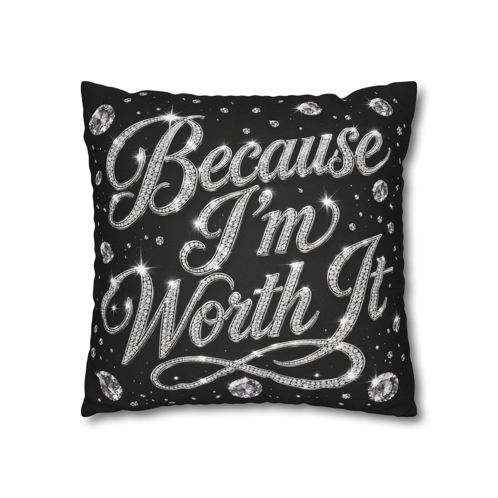 Because I’m Worth It Pillowcase | Script Text, Sparkling Diamond Design