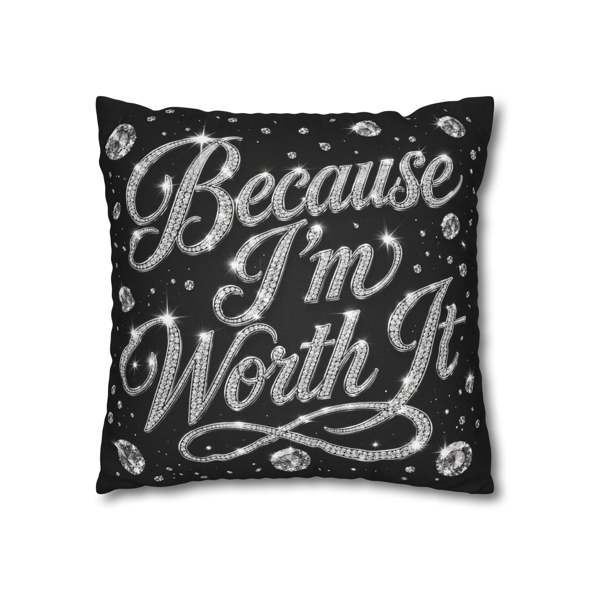 Because I’m Worth It Pillowcase | Script Text, Sparkling Diamond Design