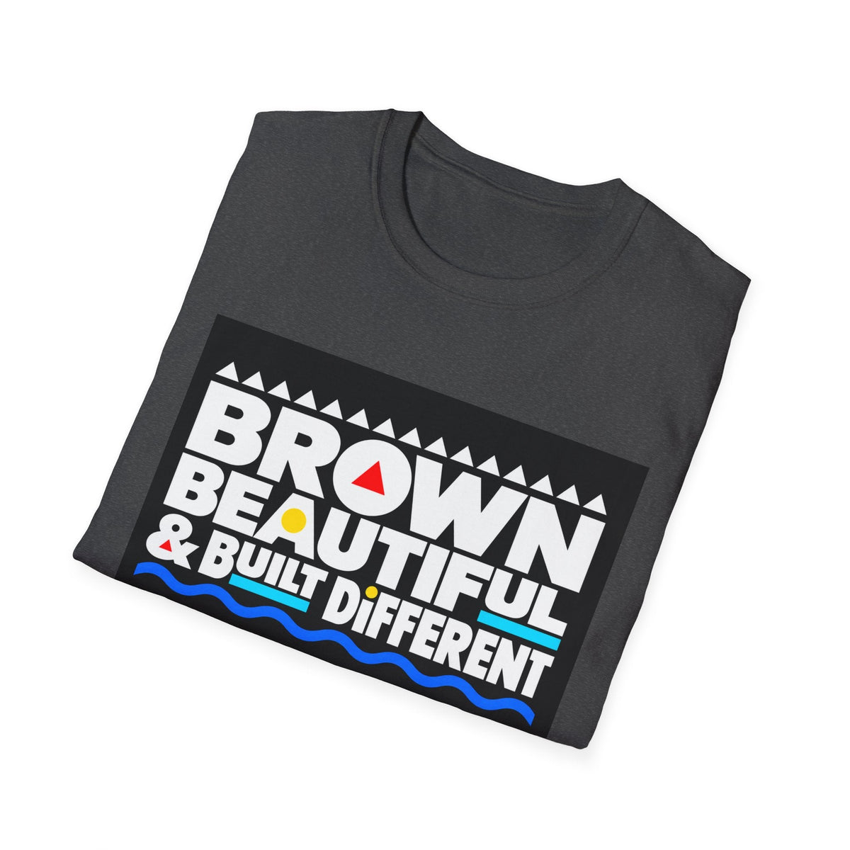 Brown, Beautiful & Built Different T-Shirt | Empowerment Typography