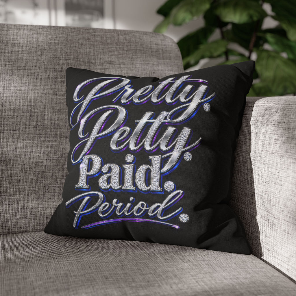 Pretty Petty Paid Period Pillowcase — Decorative Square Throw Pillow Cover