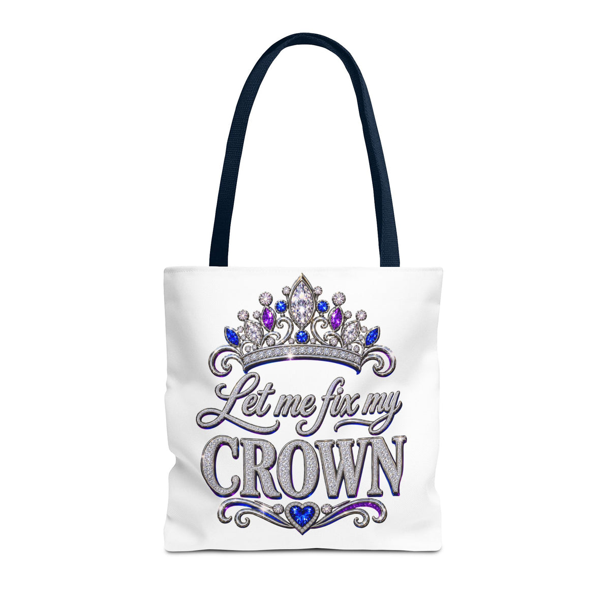Let Me Fix My Crown Tote Bag — Empowering Rhinestone Tiara Design