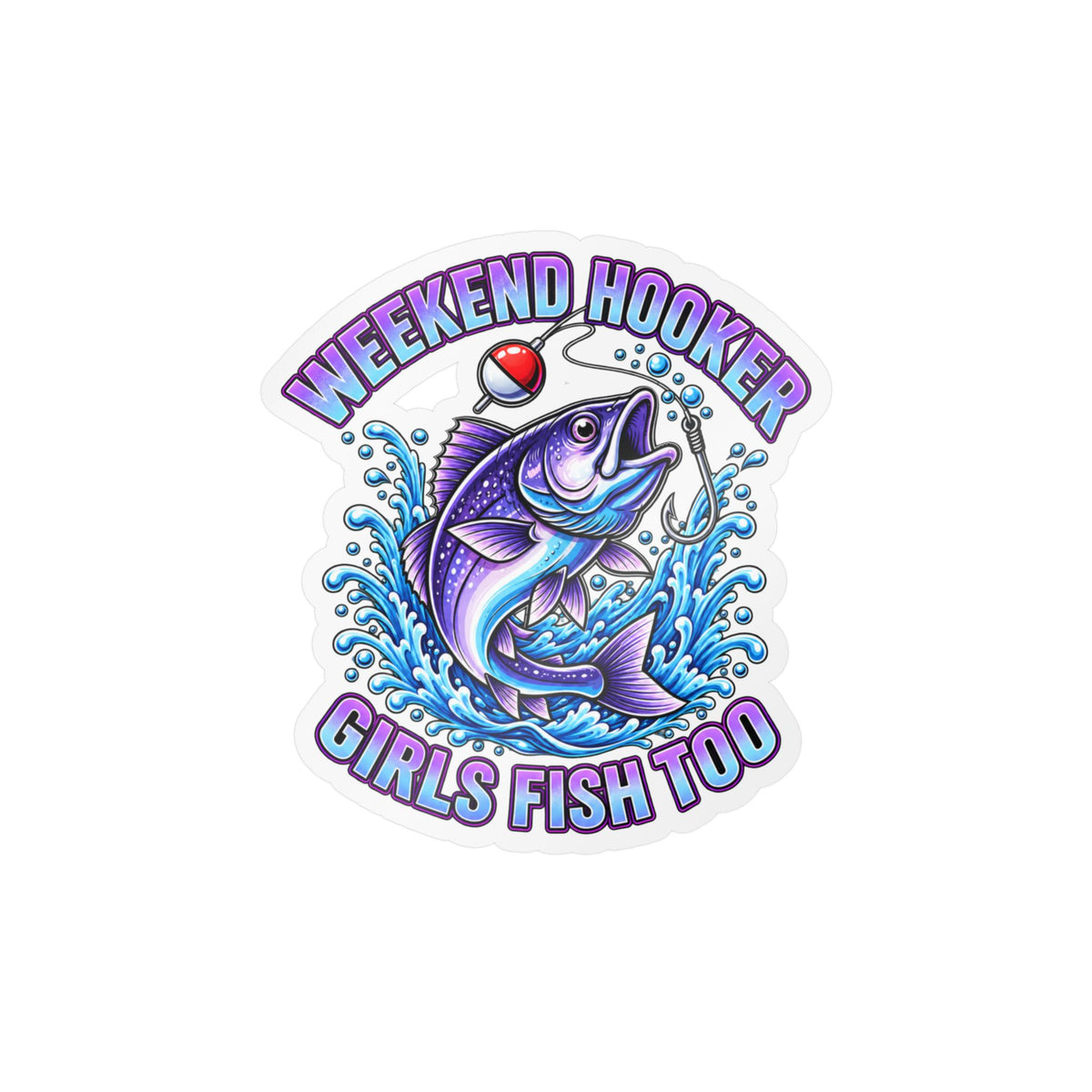 Girls Fish Too Weekend Hooker Fishing Decal — Kiss-Cut Vinyl Sticker
