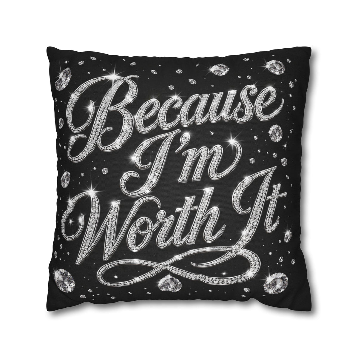 Because I’m Worth It Pillowcase | Script Text, Sparkling Diamond Design