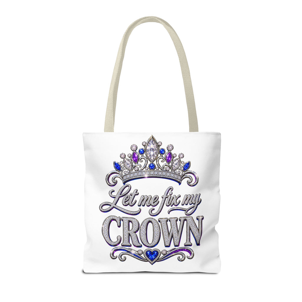 Let Me Fix My Crown Tote Bag — Empowering Rhinestone Tiara Design