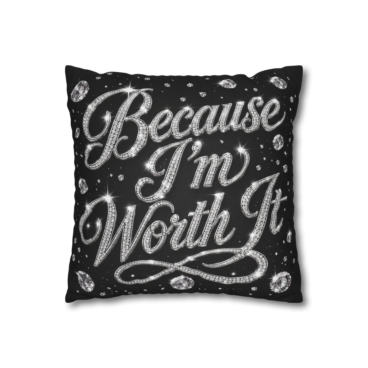 Because I’m Worth It Pillowcase | Script Text, Sparkling Diamond Design