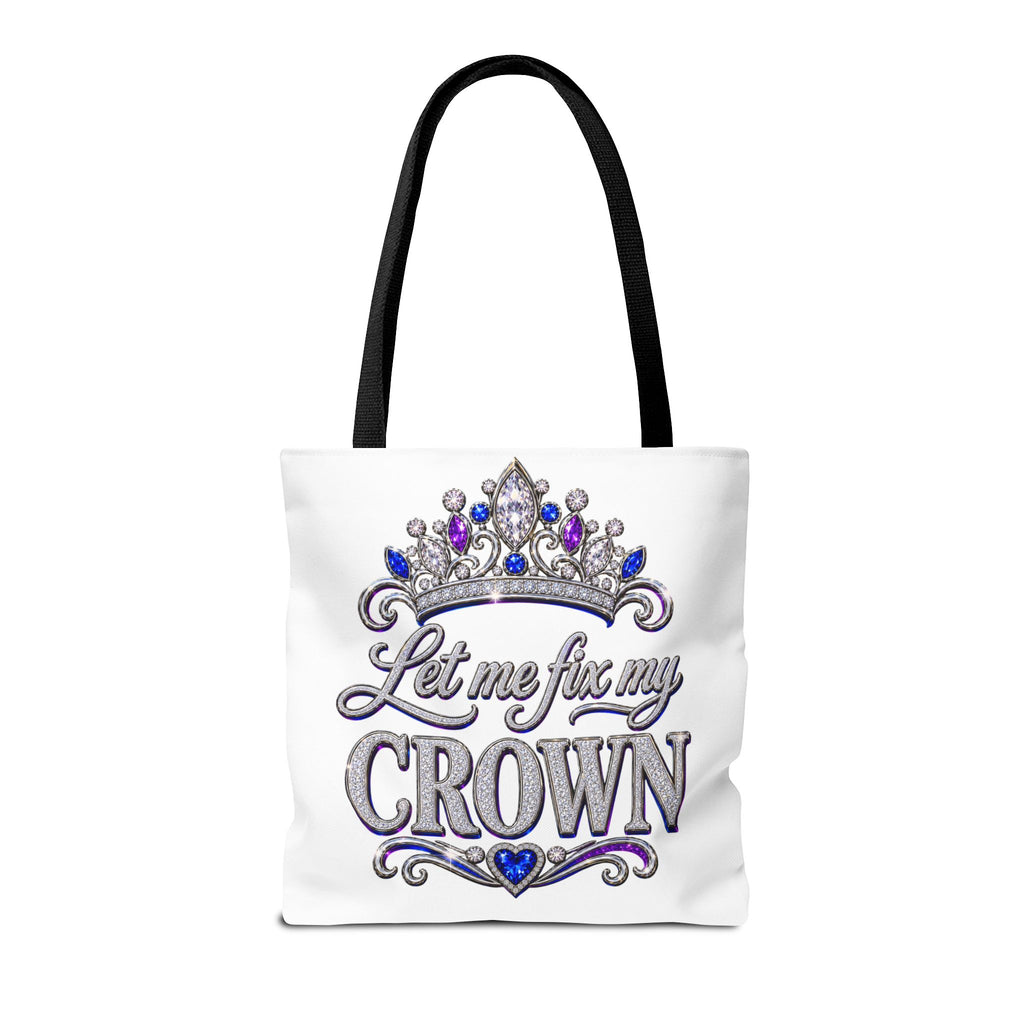 Let Me Fix My Crown Tote Bag — Empowering Rhinestone Tiara Design