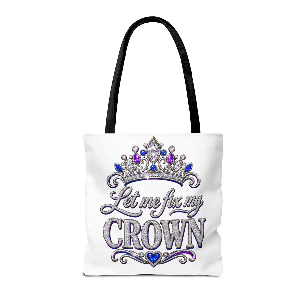 Let Me Fix My Crown Tote Bag — Empowering Rhinestone Tiara Design