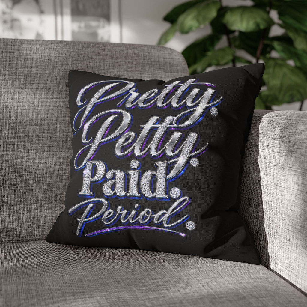 Pretty Petty Paid Period Pillowcase — Decorative Square Throw Pillow Cover