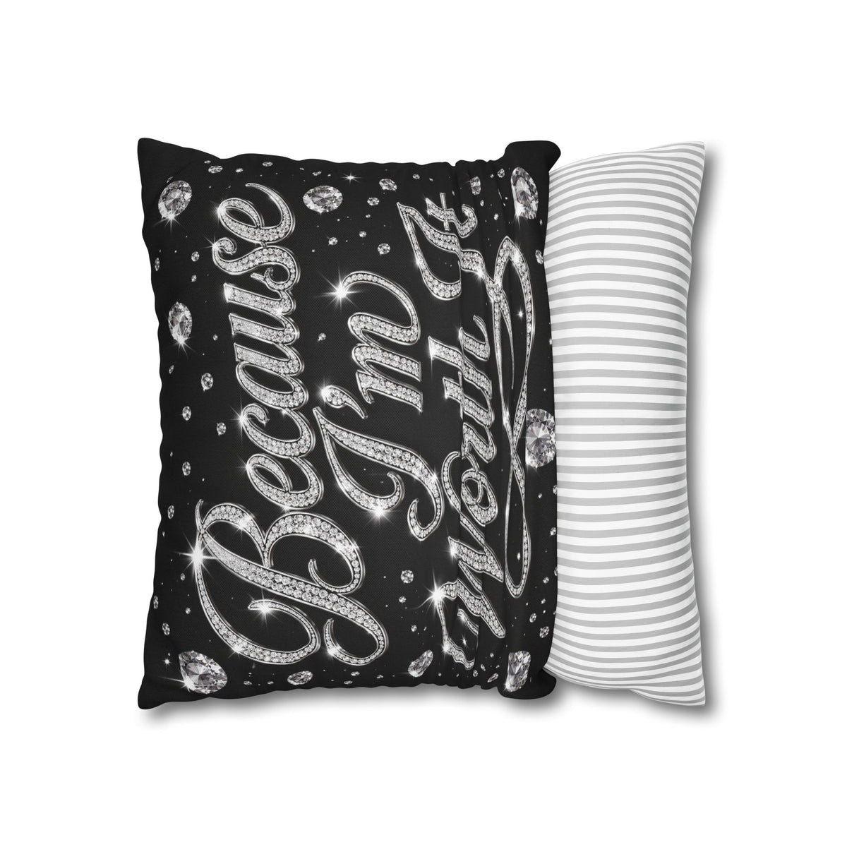 Because I’m Worth It Pillowcase | Script Text, Sparkling Diamond Design