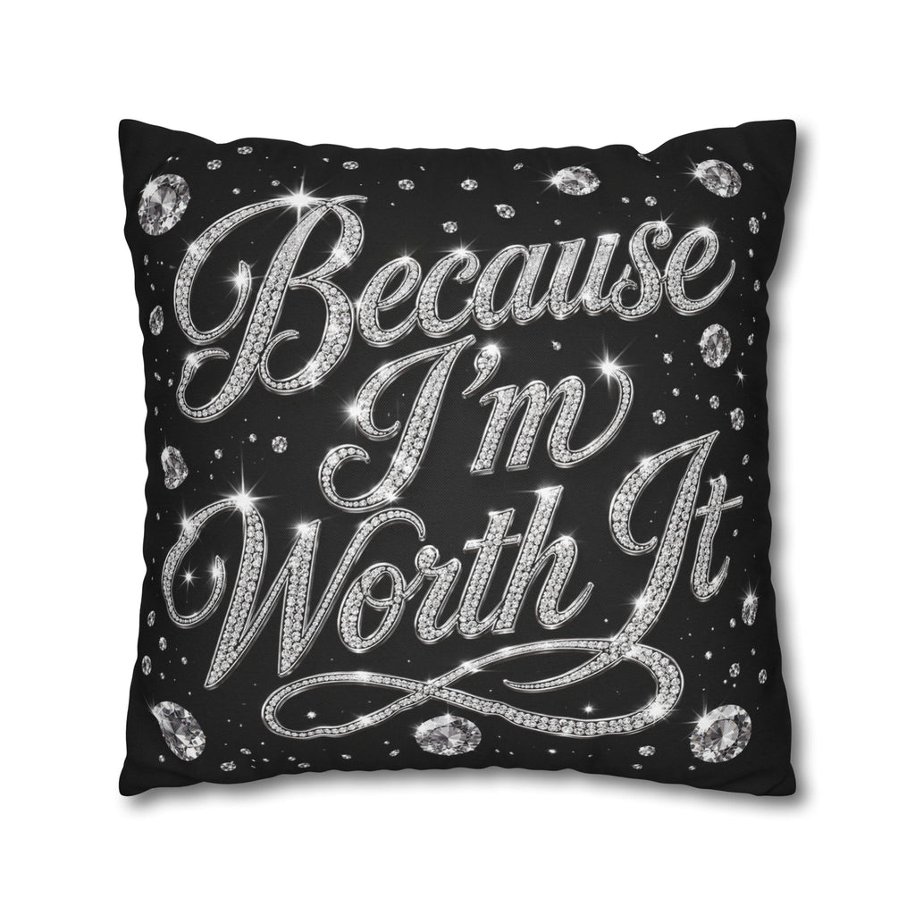 Because I’m Worth It Pillowcase | Script Text, Sparkling Diamond Design