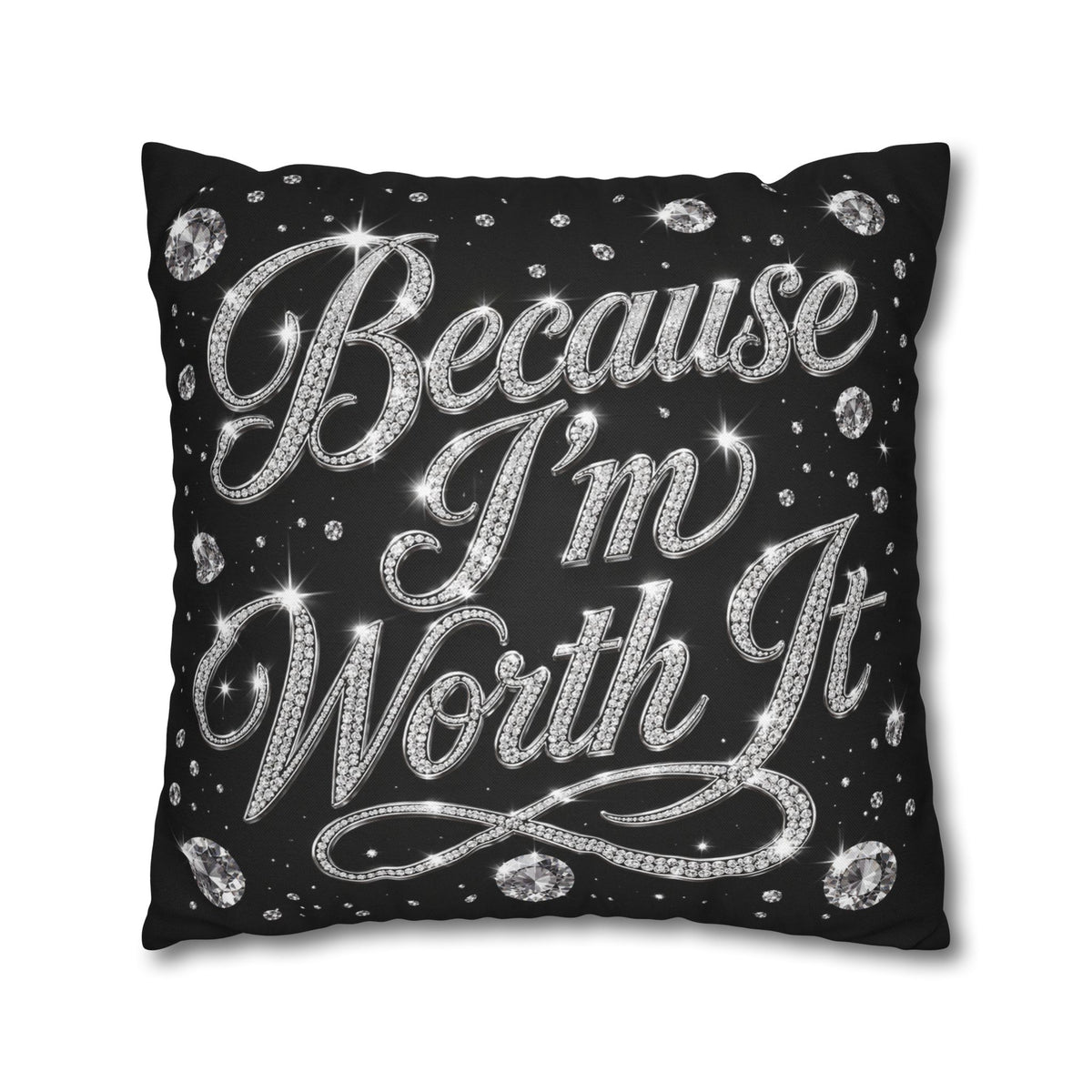 Because I’m Worth It Pillowcase | Script Text, Sparkling Diamond Design