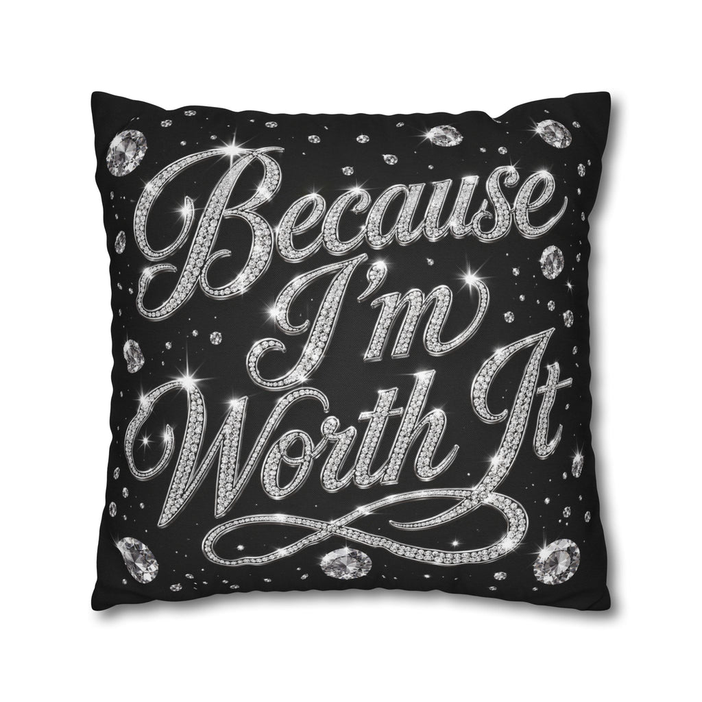 Because I’m Worth It Pillowcase | Script Text, Sparkling Diamond Design