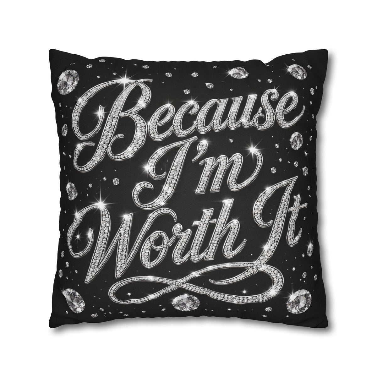 Because I’m Worth It Pillowcase | Script Text, Sparkling Diamond Design