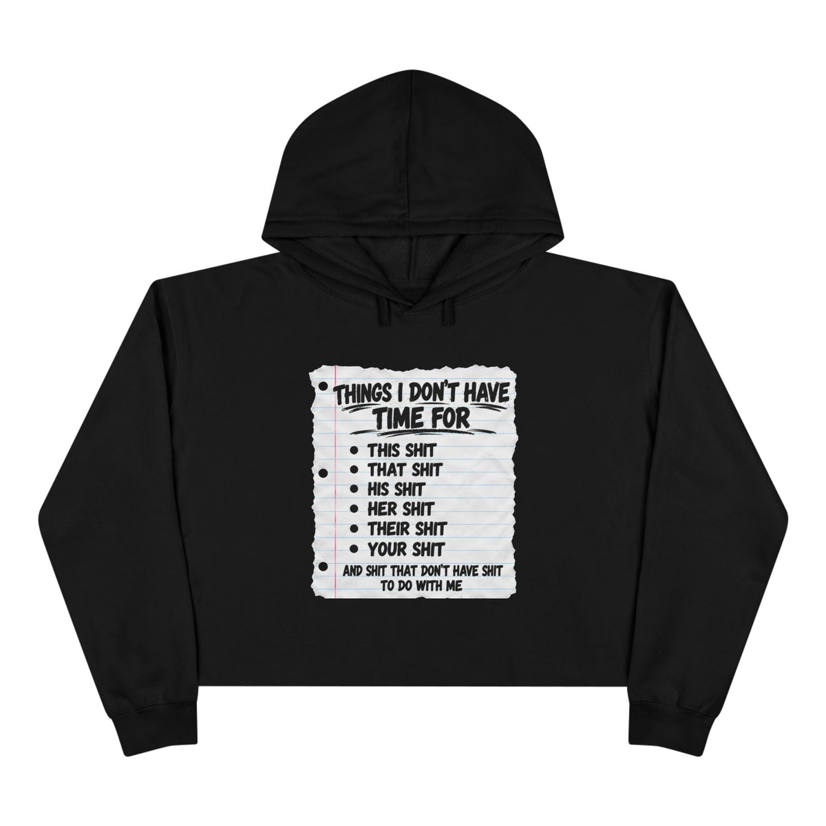 Graphic crop hoodie featuring the phrase 'Things I Don't Have Time For'.