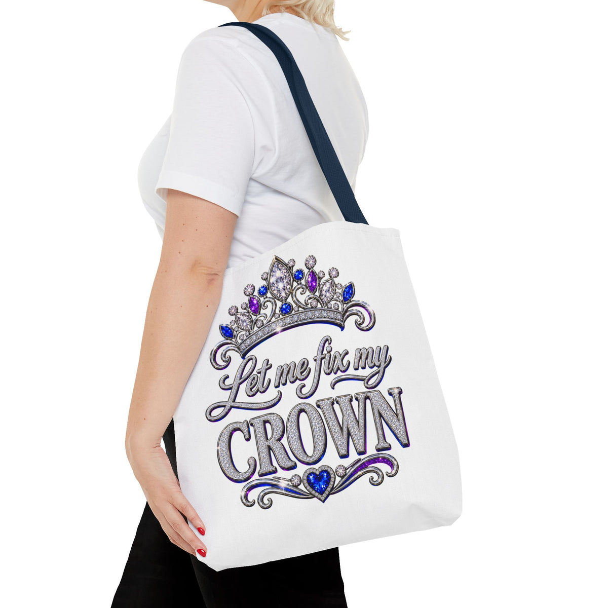 Let Me Fix My Crown Tote Bag — Empowering Rhinestone Tiara Design