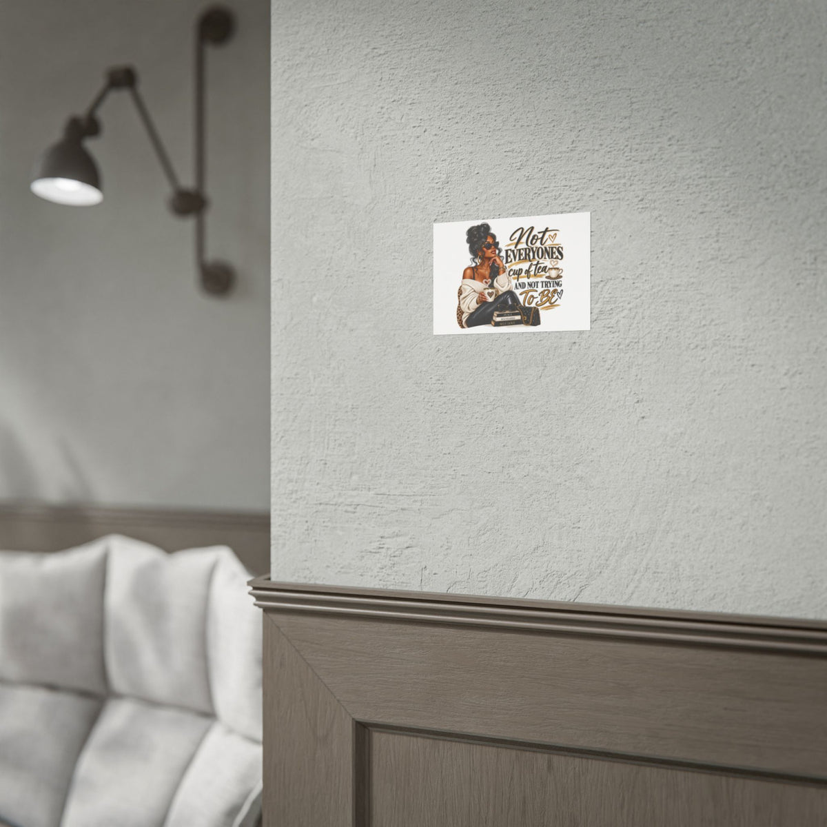 Rolled Poster - "Not Everyone's Cup of Tea" Fashion Wall Art