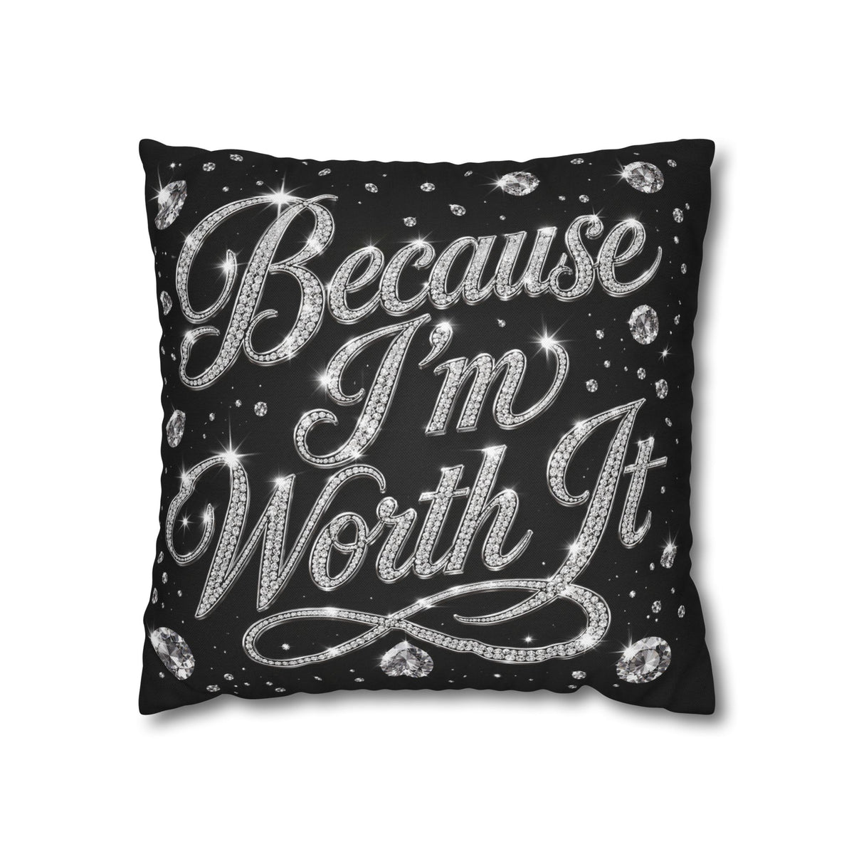 Because I’m Worth It Pillowcase | Script Text, Sparkling Diamond Design