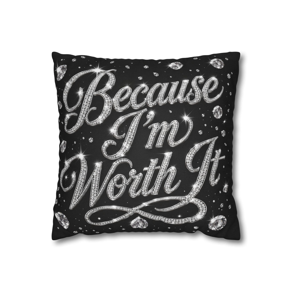 Because I’m Worth It Pillowcase | Script Text, Sparkling Diamond Design