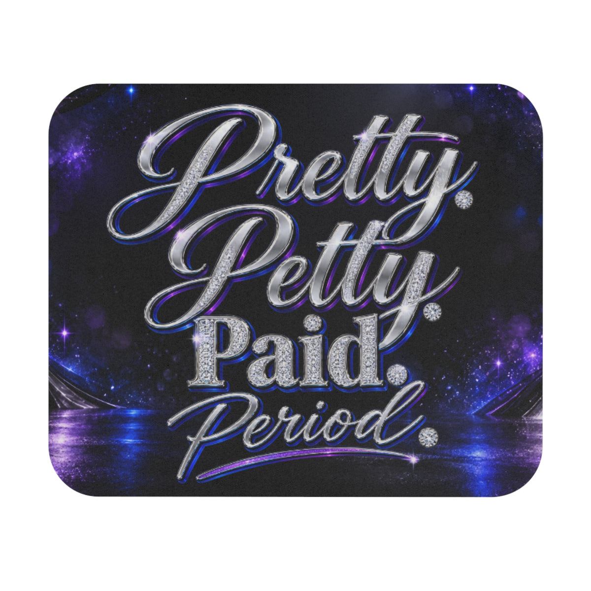 Pretty Petty Paid Period Mouse Pad