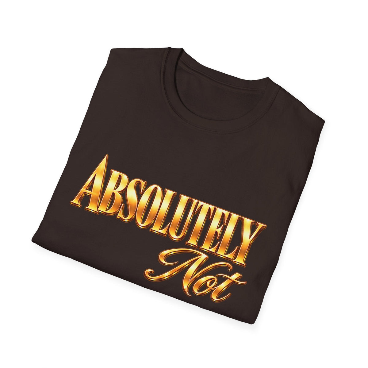 Absolutely Not T-Shirt — Retro Gold Script Graphic Tee