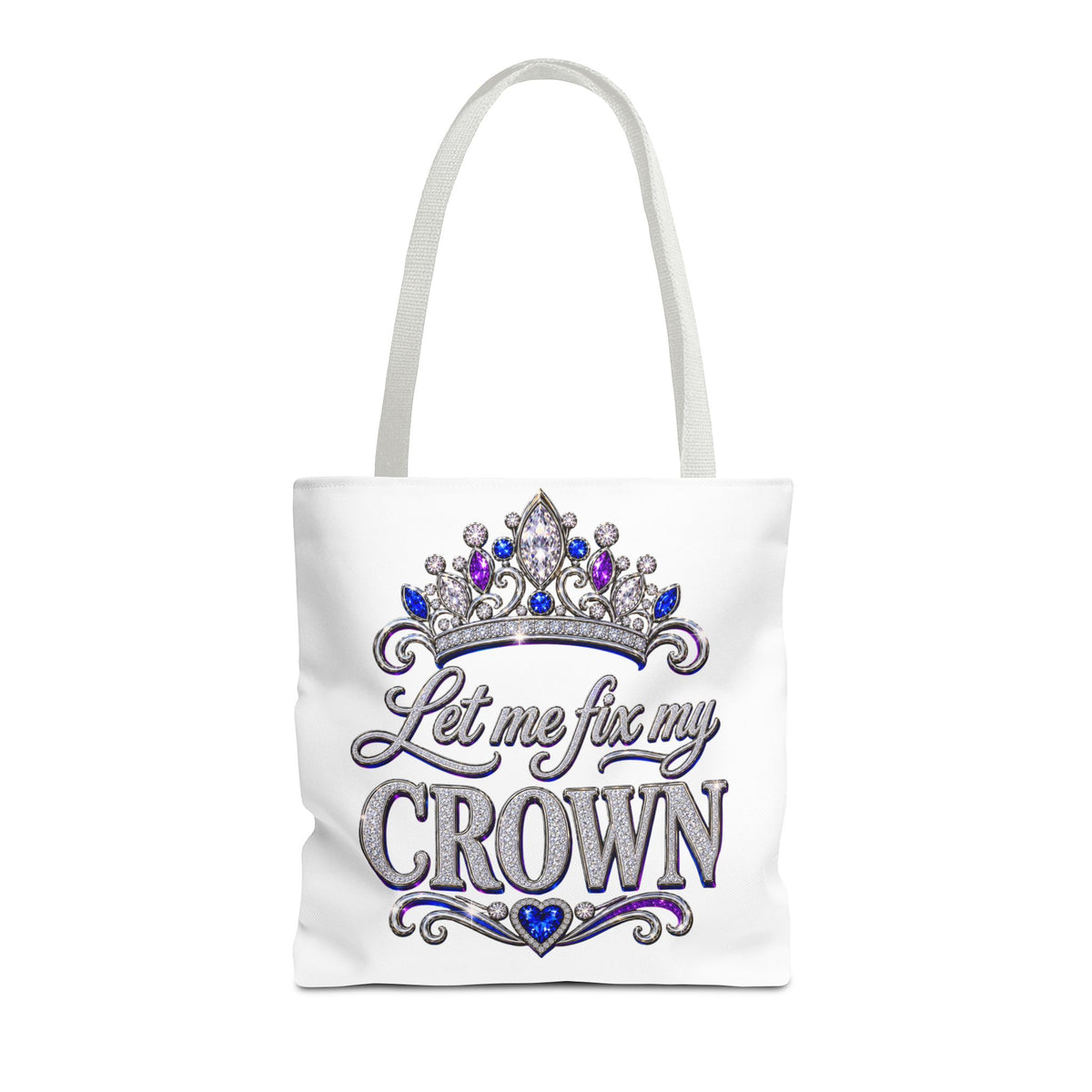 Let Me Fix My Crown Tote Bag — Empowering Rhinestone Tiara Design