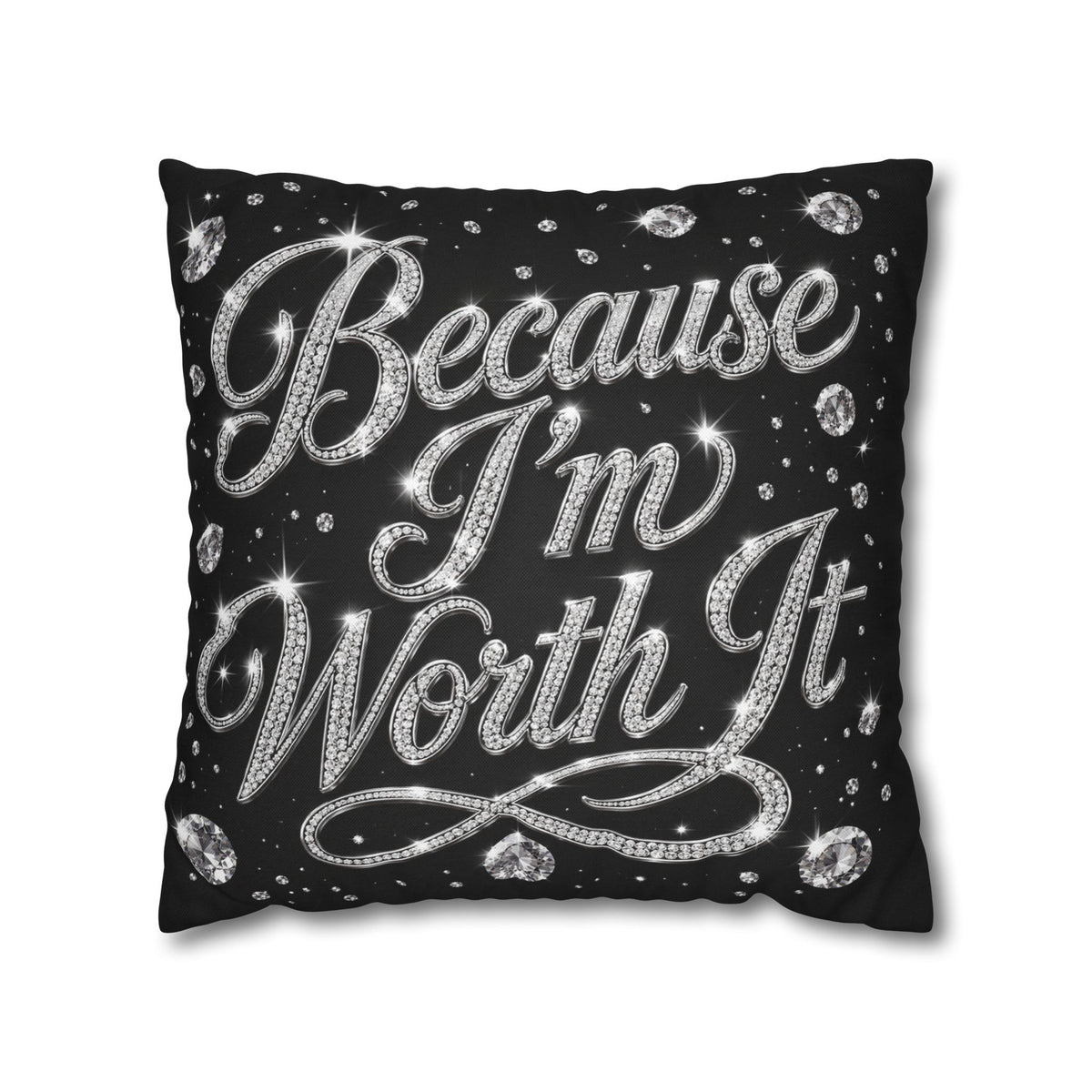Because I’m Worth It Pillowcase | Script Text, Sparkling Diamond Design