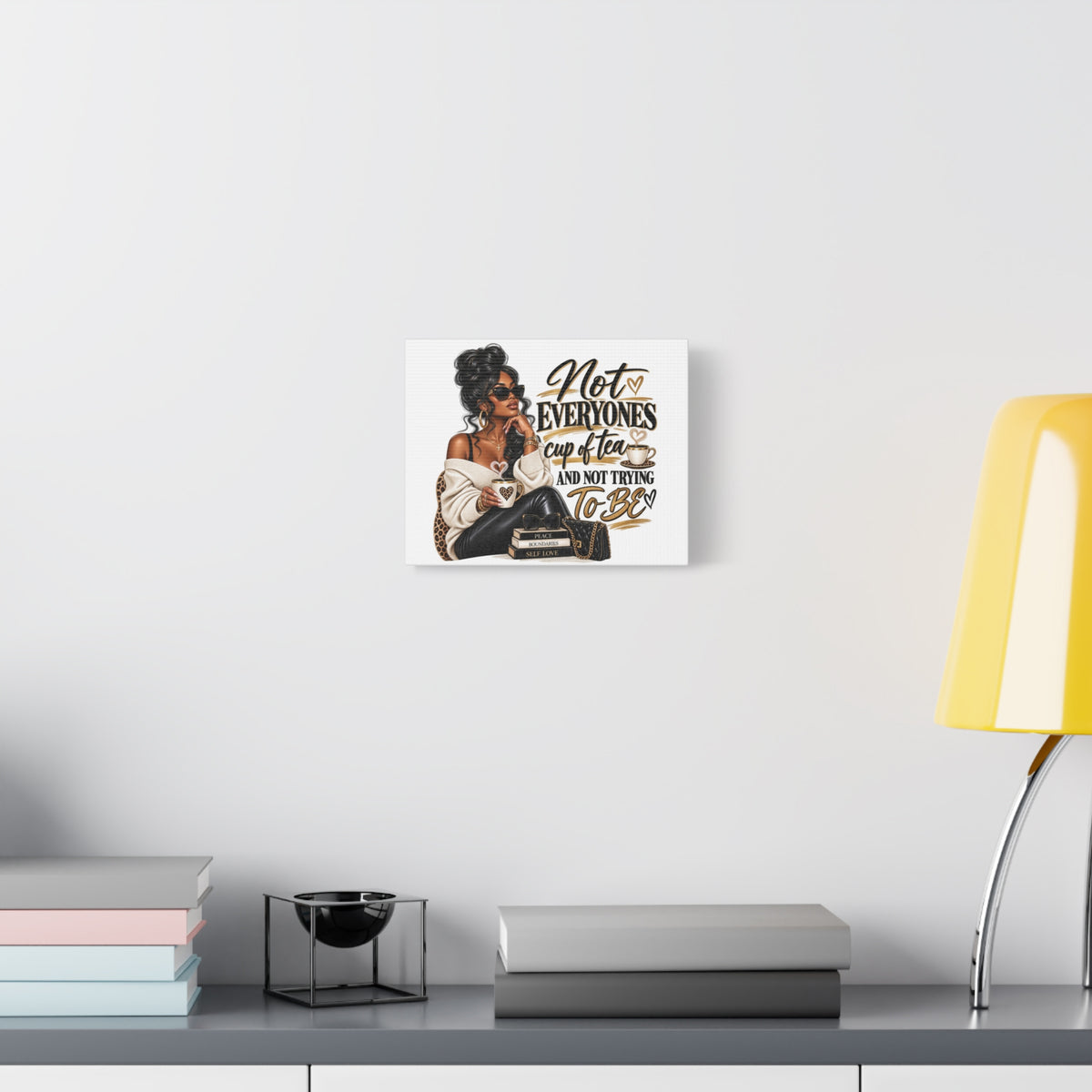 Not Everyone's Cup of Tea wall art Canvas