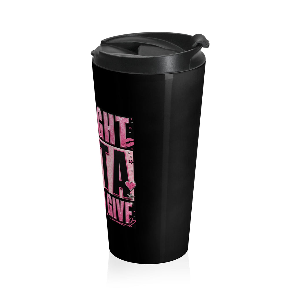 Straight Outta F's To Give Stainless Steel Travel Mug | Pink Text