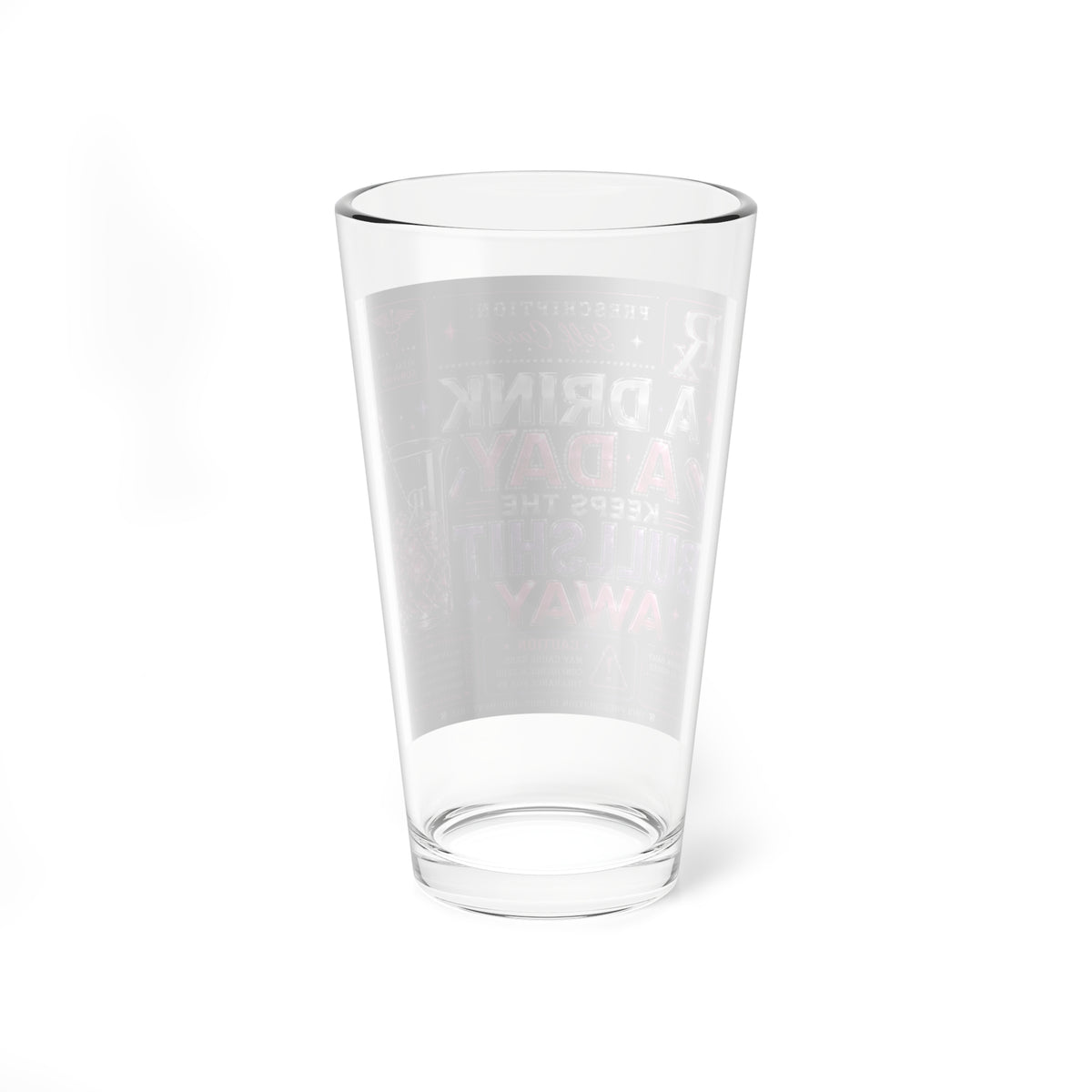 Mixing Glass - "A Drink A Day Keeps The Bullshit Away" 16oz Bar Pint Glass