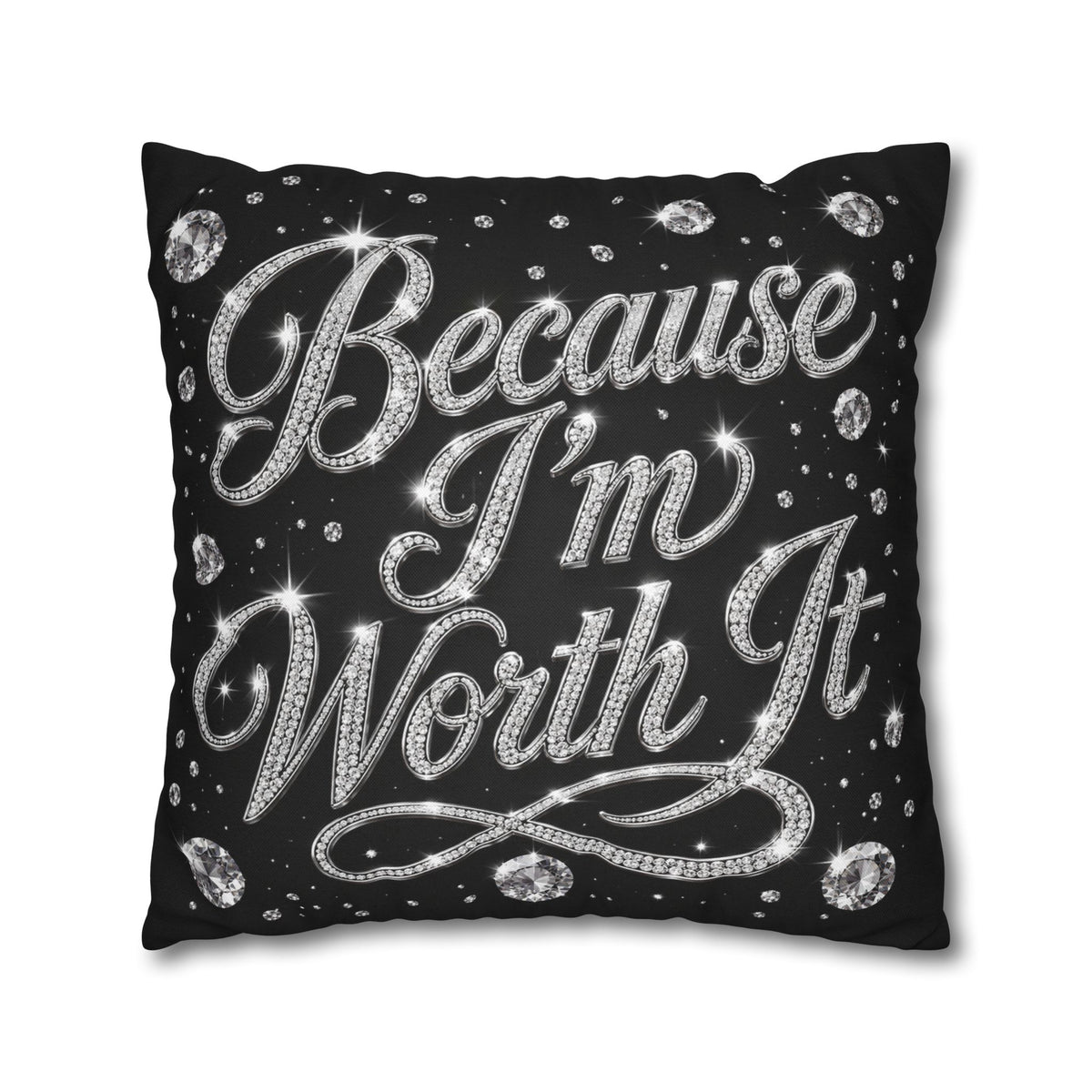 Because I’m Worth It Pillowcase | Script Text, Sparkling Diamond Design
