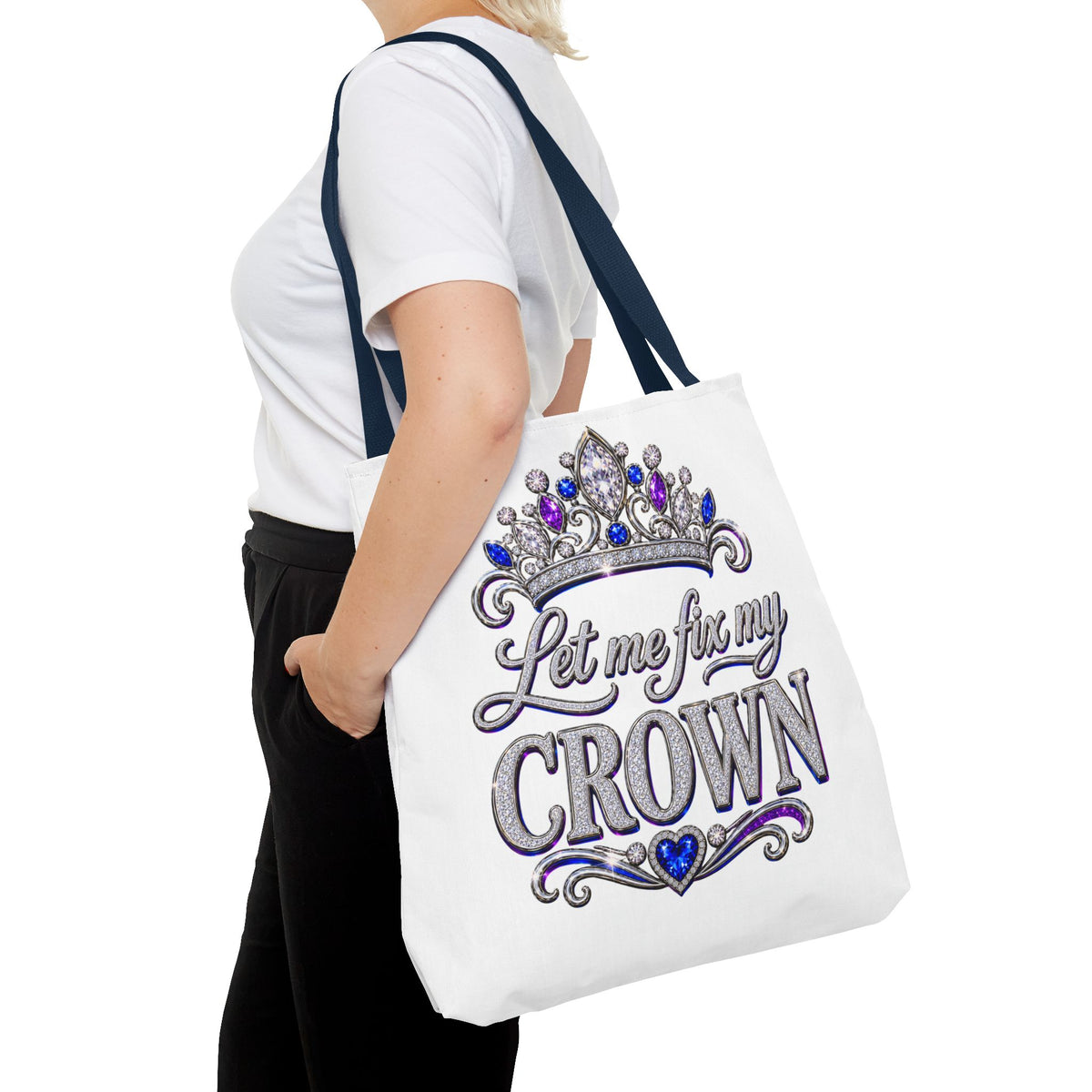 Let Me Fix My Crown Tote Bag — Empowering Rhinestone Tiara Design