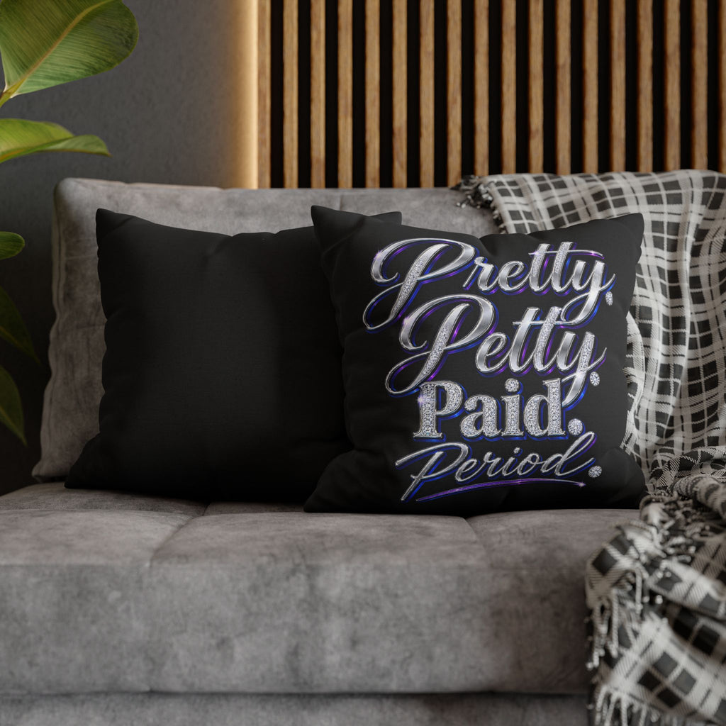 Pretty Petty Paid Period Pillowcase — Decorative Square Throw Pillow Cover