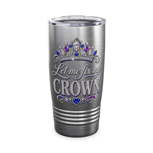 20oz Tumbler — "Let Me Fix My Crown" Glitter Tiara Travel Cup