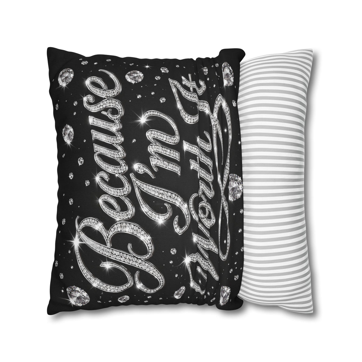 Because I’m Worth It Pillowcase | Script Text, Sparkling Diamond Design