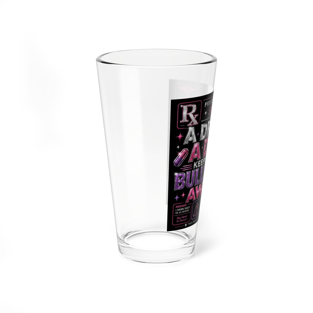 Mixing Glass - "A Drink A Day Keeps The Bullshit Away" 16oz Bar Pint Glass
