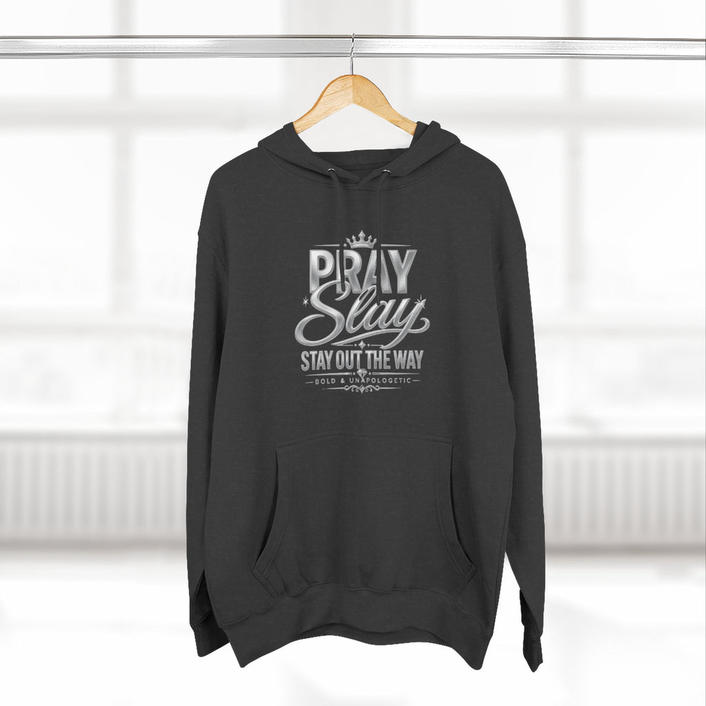 Pray Slay Stay Out The Way Hoodie | Inspirational Script Graphic