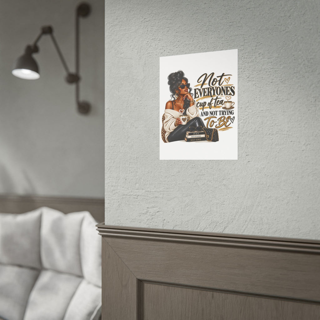 Rolled Poster - "Not Everyone's Cup of Tea" Fashion Wall Art