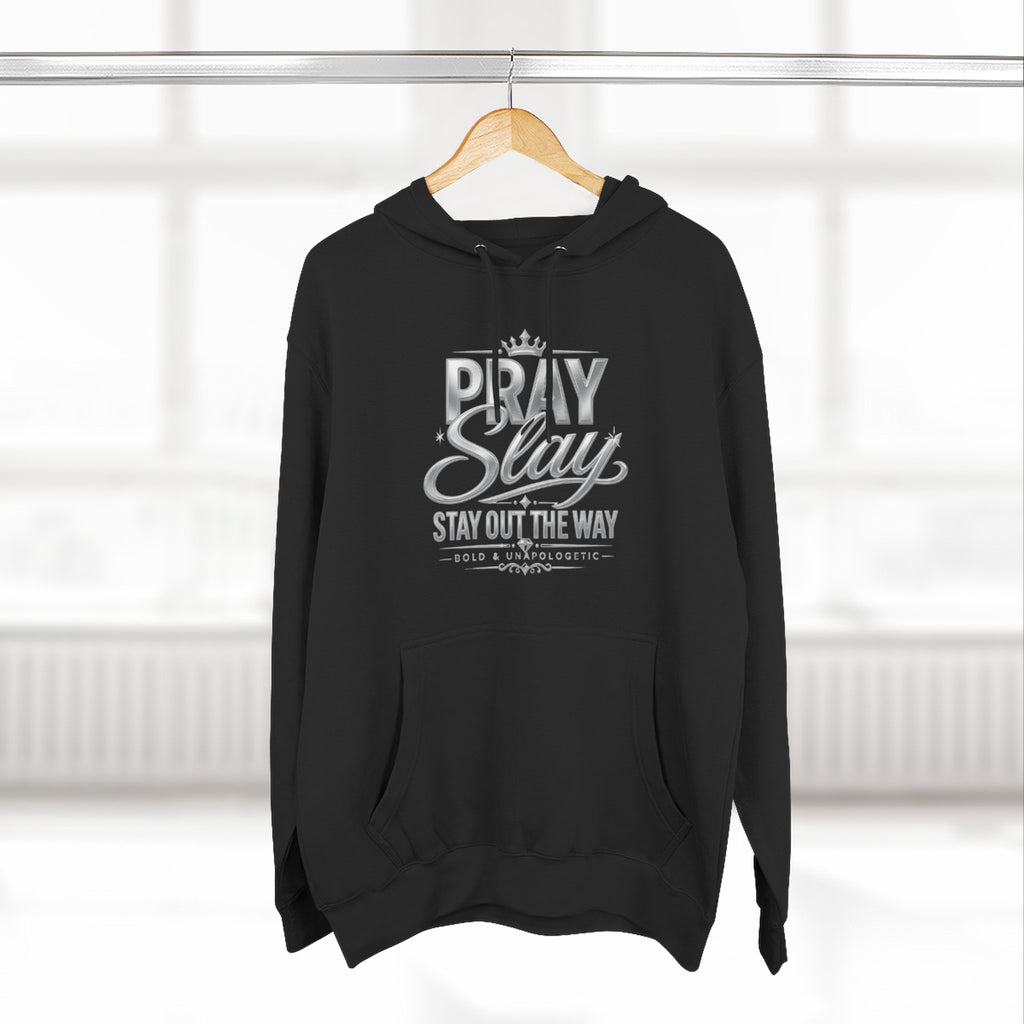 Pray Slay Stay Out The Way Hoodie | Inspirational Script Graphic