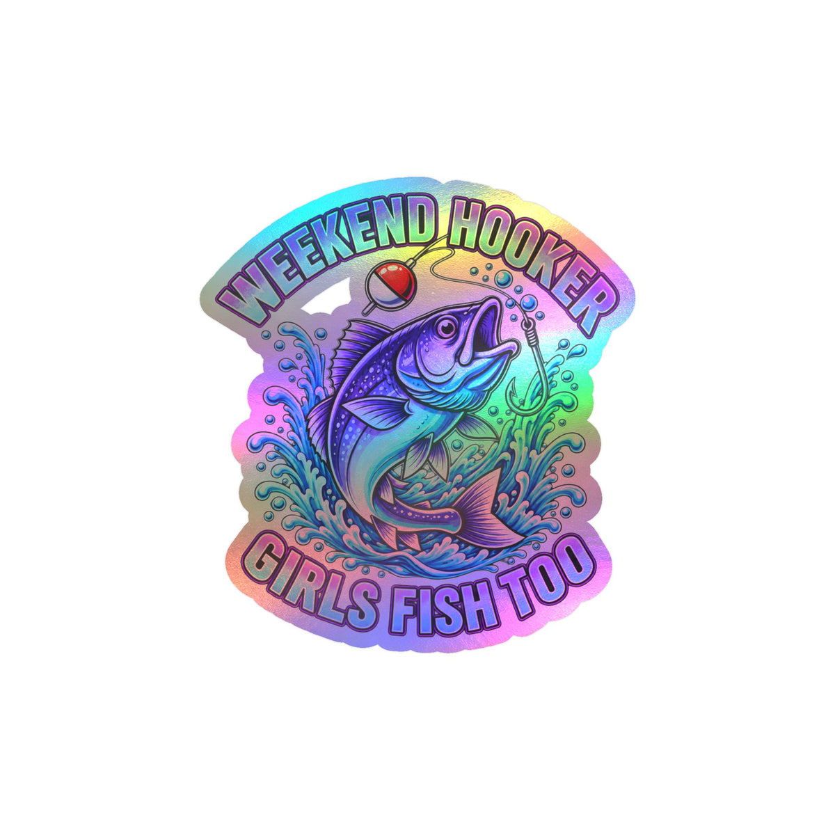 Girls Fish Too Weekend Hooker Fishing Decal — Kiss-Cut Vinyl Sticker