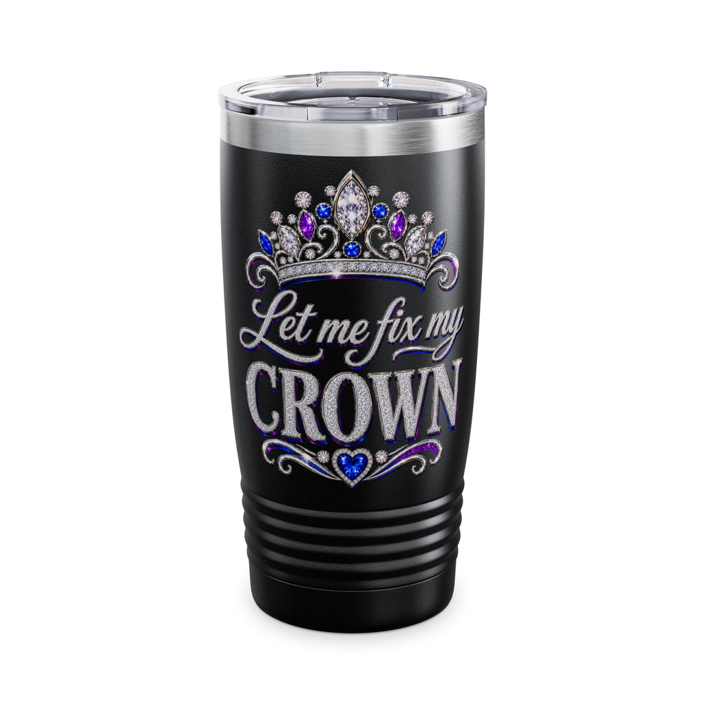20oz Tumbler — "Let Me Fix My Crown" Glitter Tiara Travel Cup