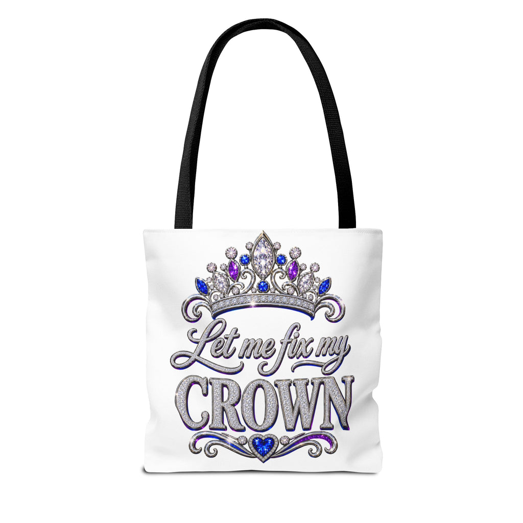 Let Me Fix My Crown Tote Bag — Empowering Rhinestone Tiara Design