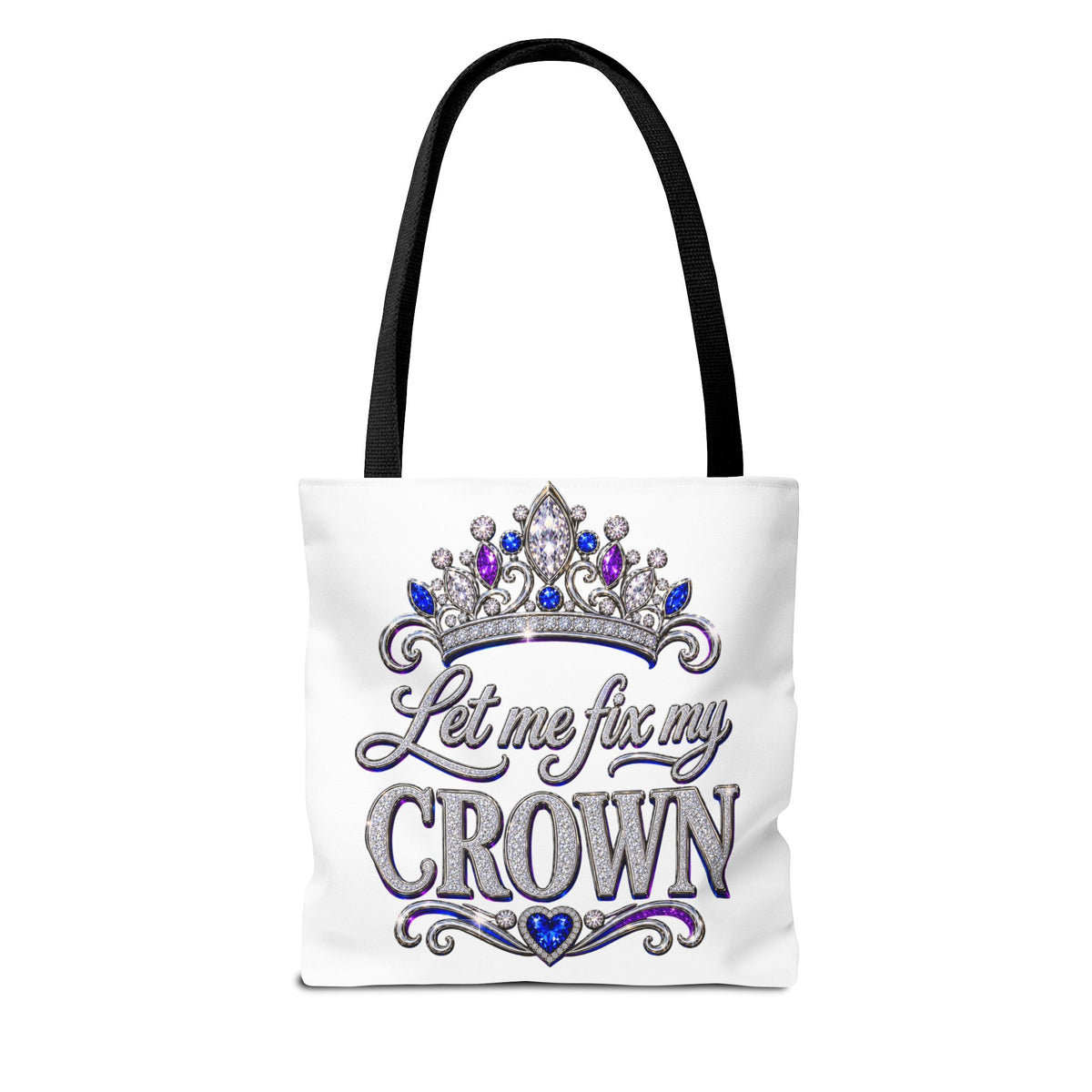 Let Me Fix My Crown Tote Bag — Empowering Rhinestone Tiara Design