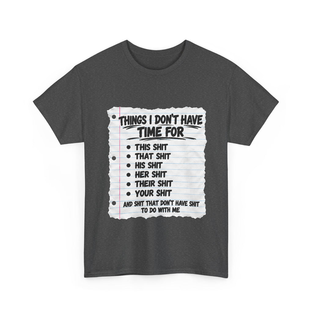 Dark heather Things I Don't Have Time For tee with sassy printed list quote.