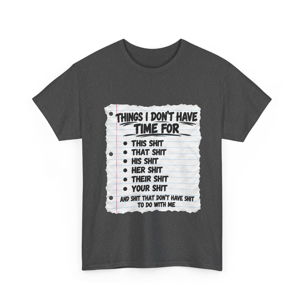 Dark heather Things I Don't Have Time For tee with sassy printed list quote.