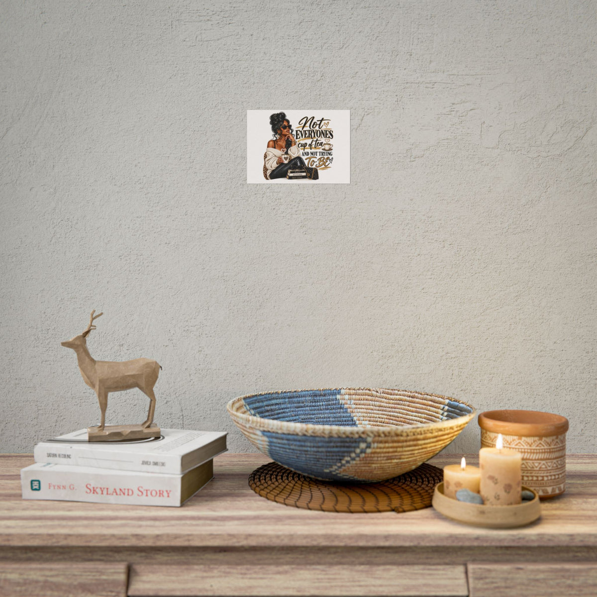 Rolled Poster - "Not Everyone's Cup of Tea" Fashion Wall Art