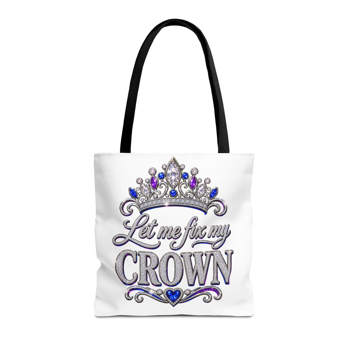 Let Me Fix My Crown Tote Bag — Empowering Rhinestone Tiara Design