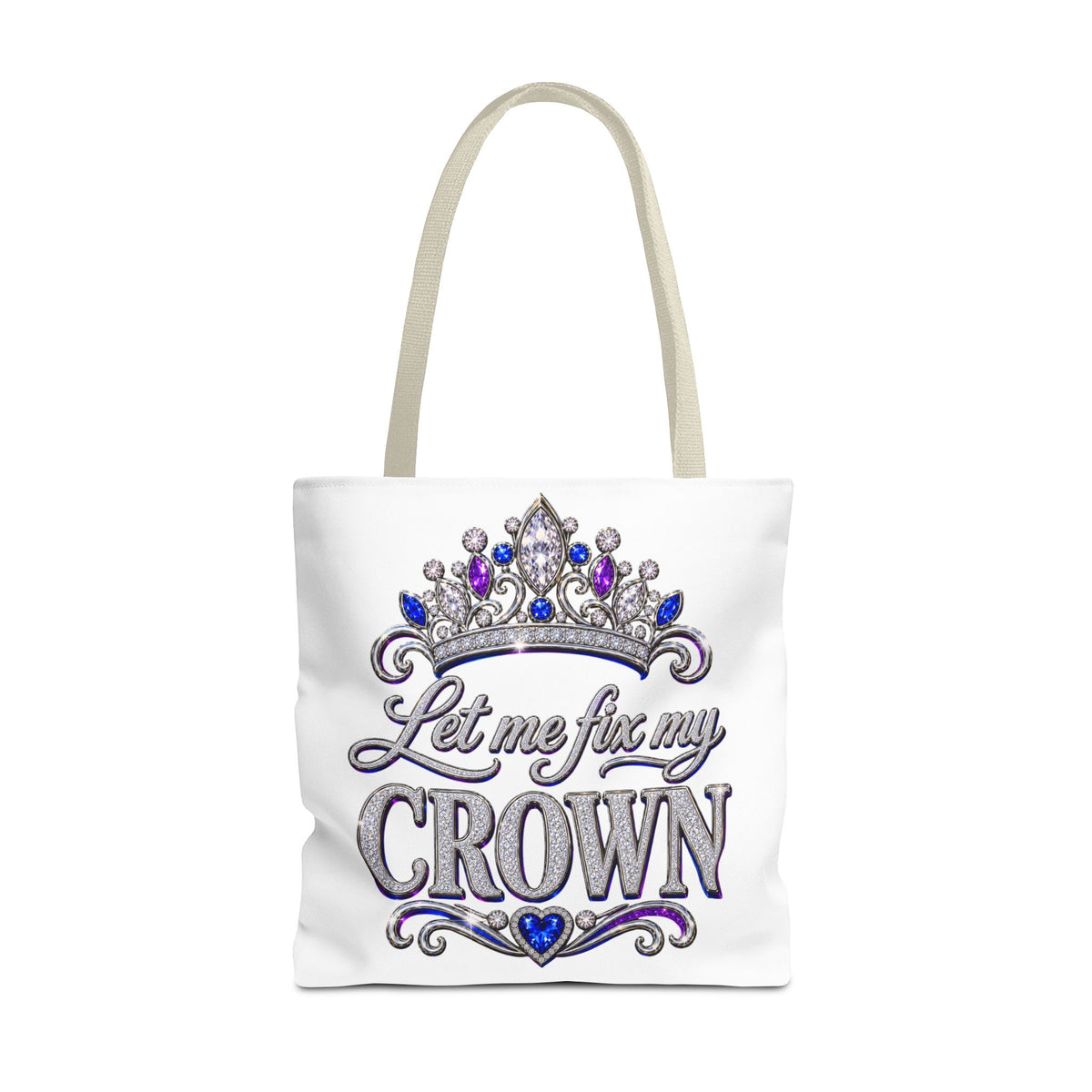 Let Me Fix My Crown Tote Bag — Empowering Rhinestone Tiara Design