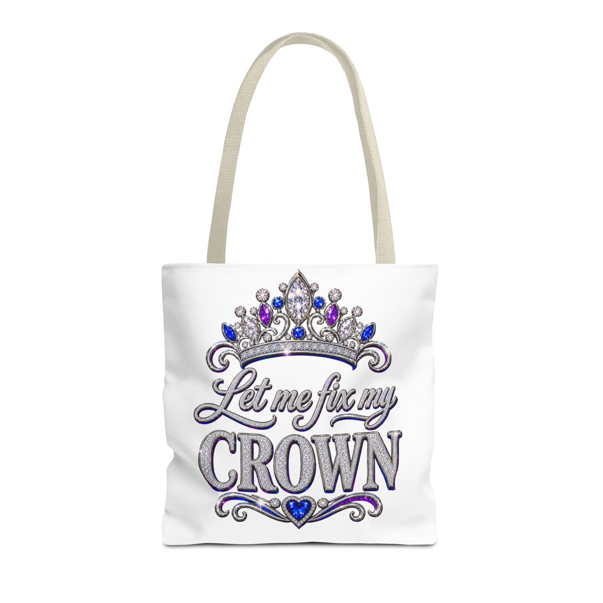 Let Me Fix My Crown Tote Bag — Empowering Rhinestone Tiara Design